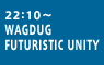 WAGDUG FUTURISTIC UNITY
