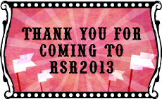 THANK YOU FOR COMING TO RSR2013